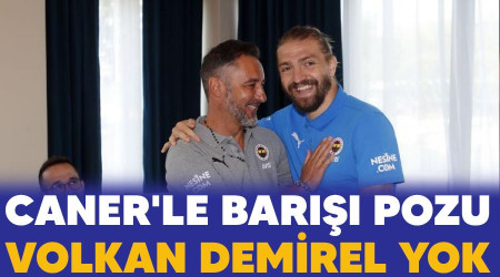 Caner'le barışı pozu, Volkan Demirel yok