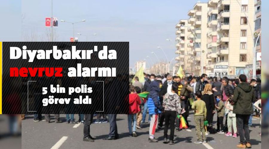 Diyarbakr'da nevruz alarm