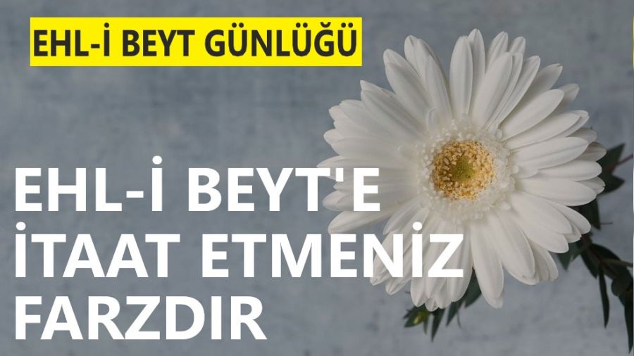 ‘Ehl-i Beyt’e itaat etmeniz farzdır’