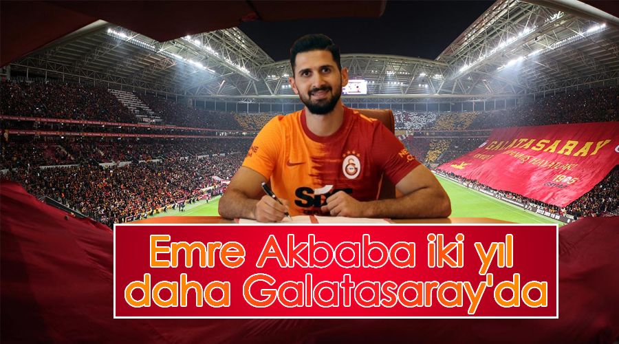 Emre Akbaba iki yıl daha Galatasaray'da