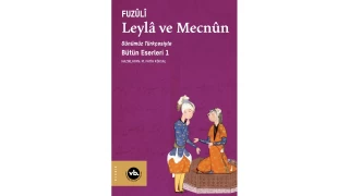  Fuzlnin aheseri Leyl ve Mecnun yeni bir sadeletirmeyle okurla buluuyor