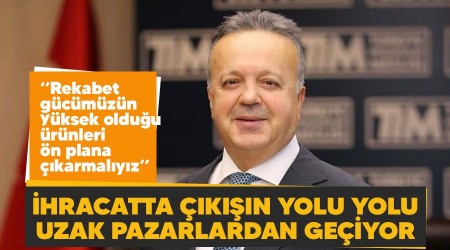 İhracatta çıkışın yolu uzak pazarlardan geçiyor