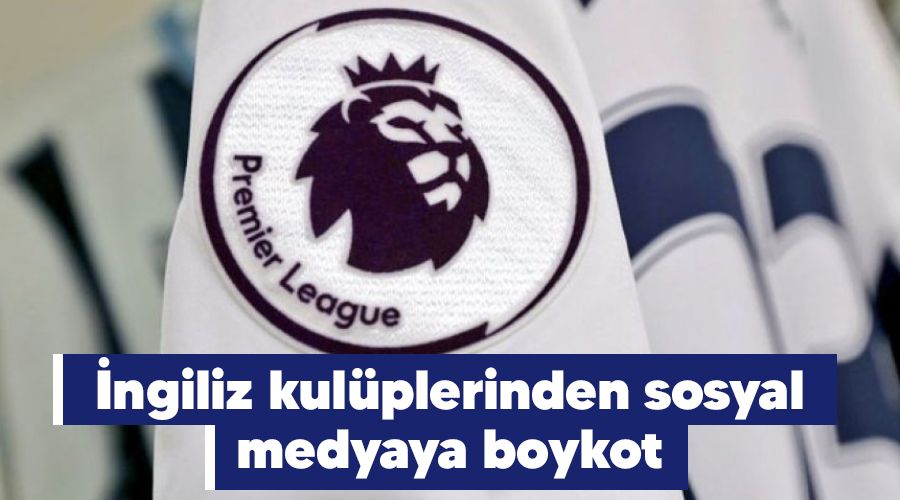 İngiliz kulüplerinden sosyal medyaya boykot