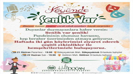 “Köyümde Şenlik Var” 21 Haziran Pazartesi başlıyor