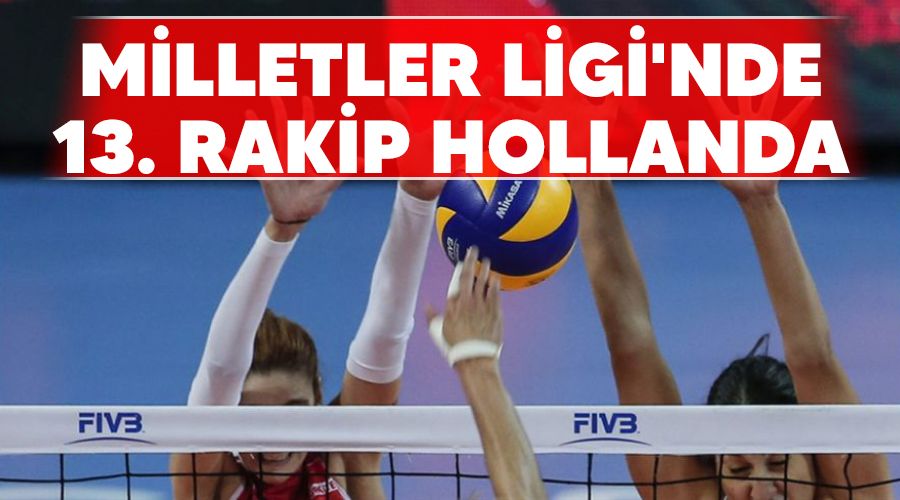 Milletler Ligi'nde 13. rakip Hollanda