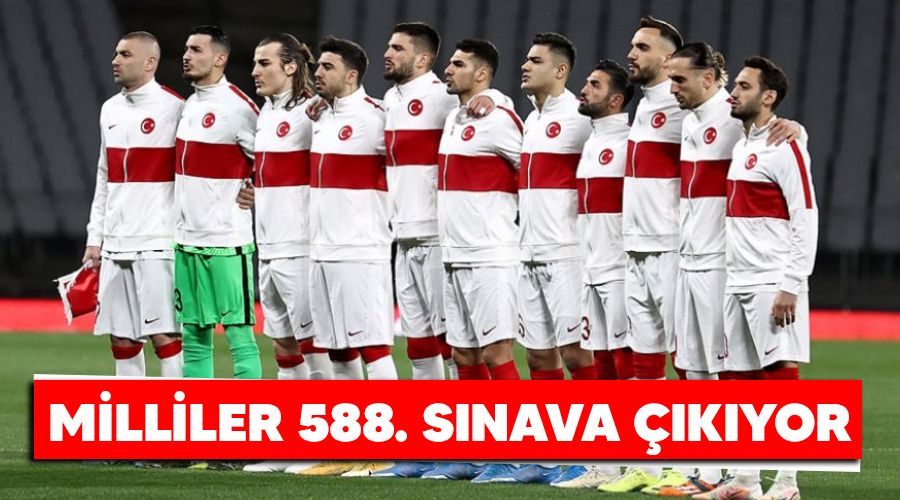 Milliler 588. sınava çıkıyor