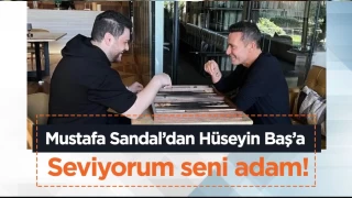 Mustafa Sandal’dan Hüseyin Baş’a; Seviyorum seni adam
