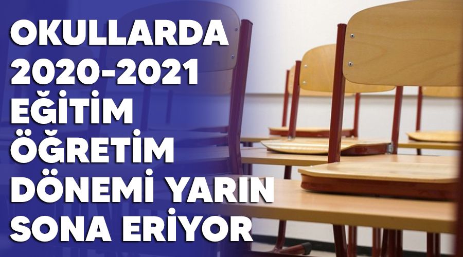 Okullarda 2020-2021 eitim retim dnemi yarn sona eriyor