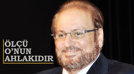 Ölçü O’nun ahlakıdır