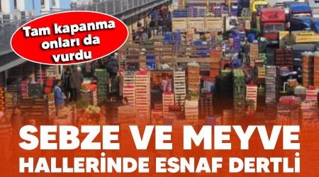 Sebze ve meyve hallerinde esnaf dertli