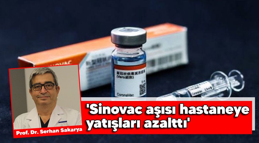 'Sinovac aşısı hastaneye yatışları azalttı'