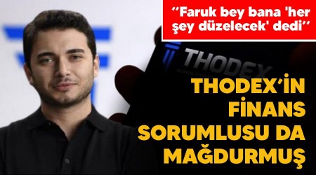 Thodex'in finans sorumlusu da mağdurmuş