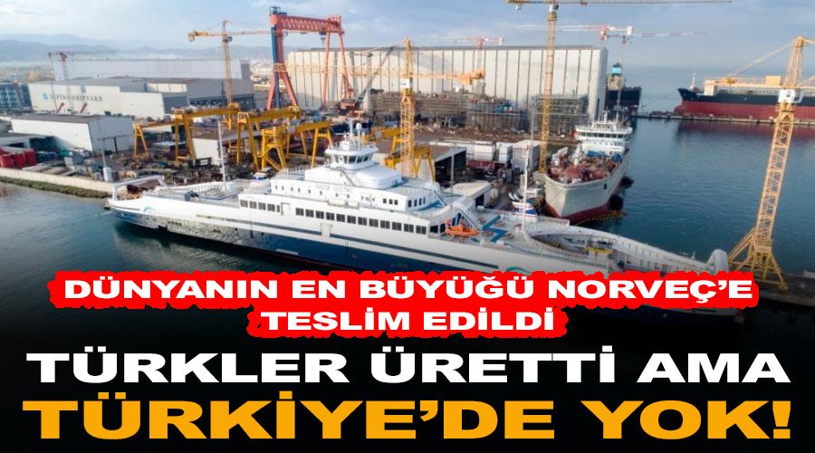 Türkler üretti ama Türkiye'de yok!