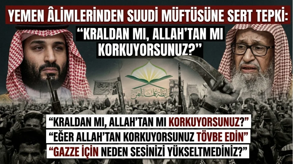 YEMEN ÂLİMLERİNDEN SUUDİ MÜFTÜSÜNE SERT TEPKİ