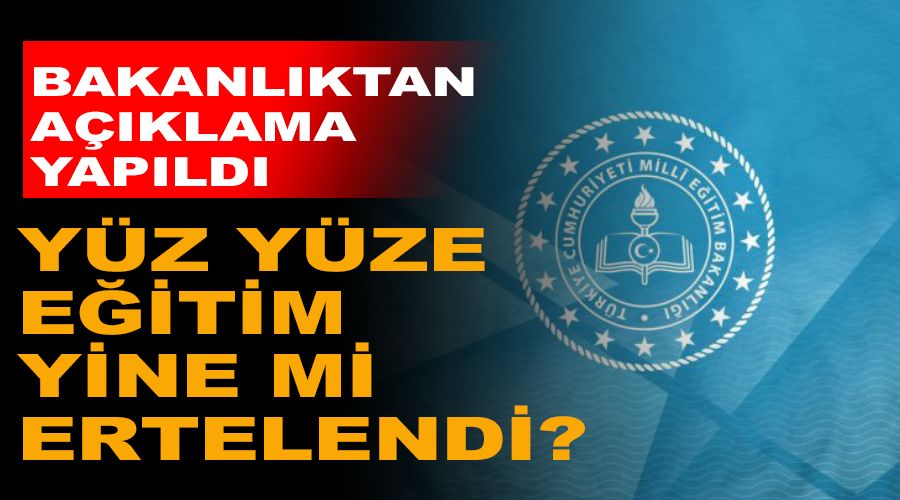 Y�z y�ze e�itime bir erteleme daha, Kabine toplant�s� beklenecek