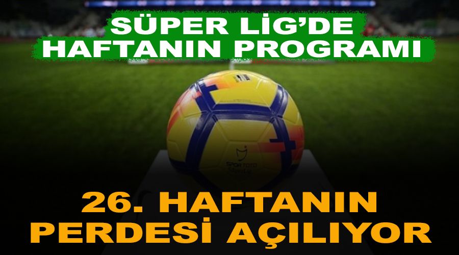 26. haftan�n perdesi a��l�yor