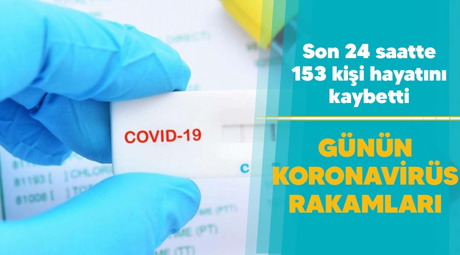 29 binden fazla pozitif sonu� ve 153 can kayb�