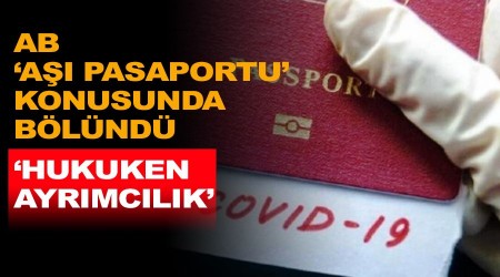 AB 'aşı pasaportu' konusunda bölündü