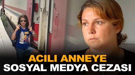 Acılı anneye sosyal medya cezası