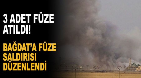 Bağdat'a füze saldırısı düzenlendi