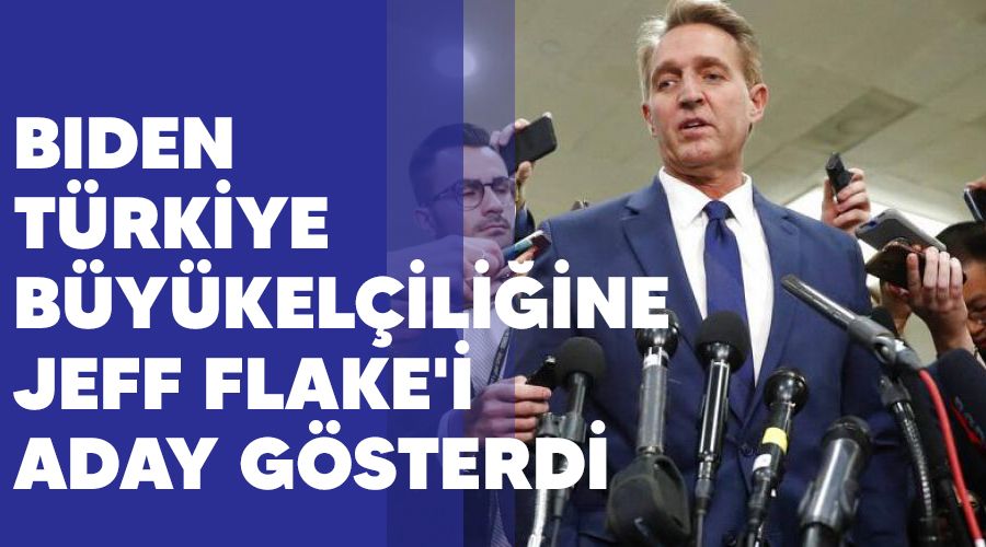 Biden, Türkiye büyükelçiliğine Jeff Flake'i aday gösterdi