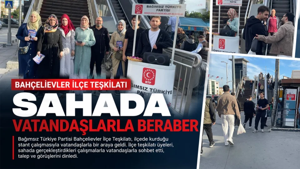 BTP Bah�elievler �l�e Te�kilat� sahada vatanda�larla bulu�tu