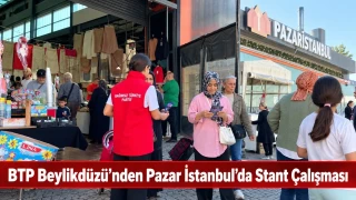 BTP Beylikdüzü’nden Pazar İstanbul’da stant çalışması
