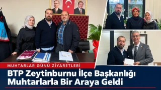 BTP Zeytinburnu �l�e Ba�kanl���ndan Muhtarlar G�n� ziyaretleri