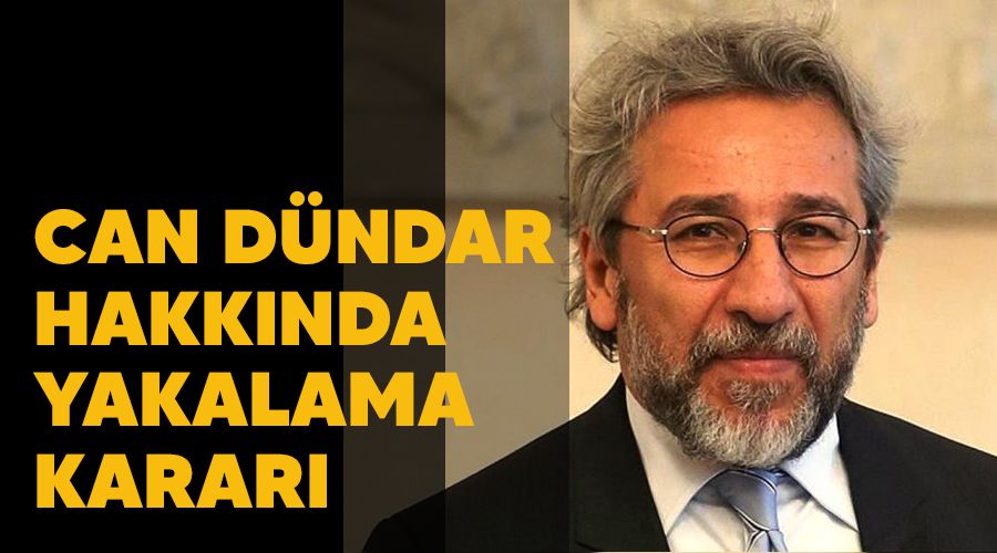 Can Dündar hakkında yakalama kararı