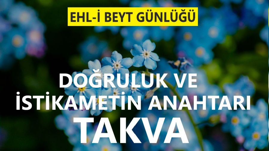 Doğruluk ve istikametin anahtarı: Takva