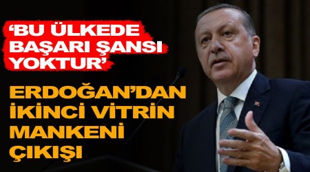 Erdoğan’dan ikinci vitrin mankeni çıkışı