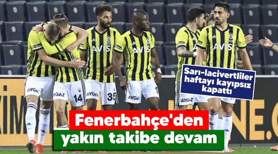 Fenerbahçe'den yakın takibe devam