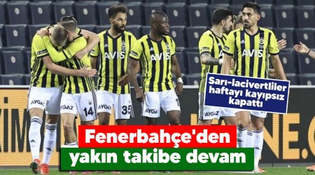 Fenerbahçe'den yakın takibe devam