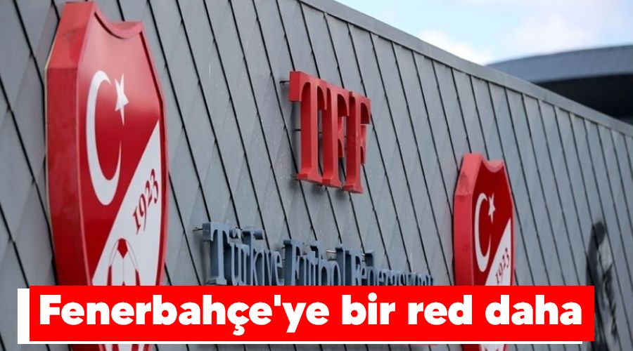 Fenerbahe'ye bir red daha 