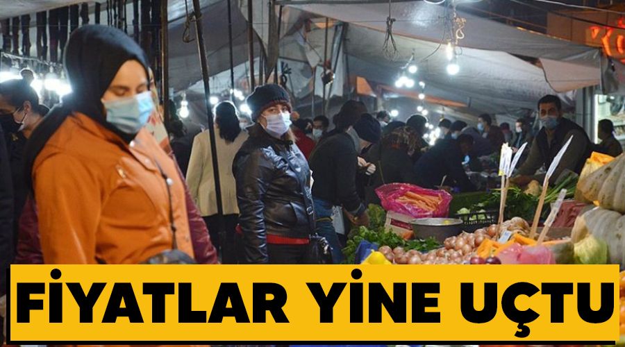 Fiyatlar yine uçtu