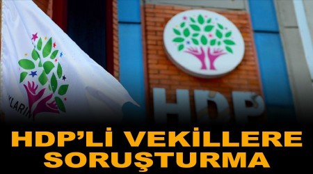 HDP'li 5 isme soruşturma