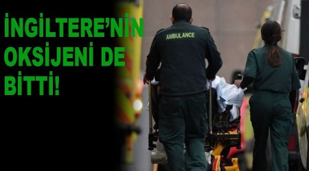  İngiltere'nin oksijeni de bitti!