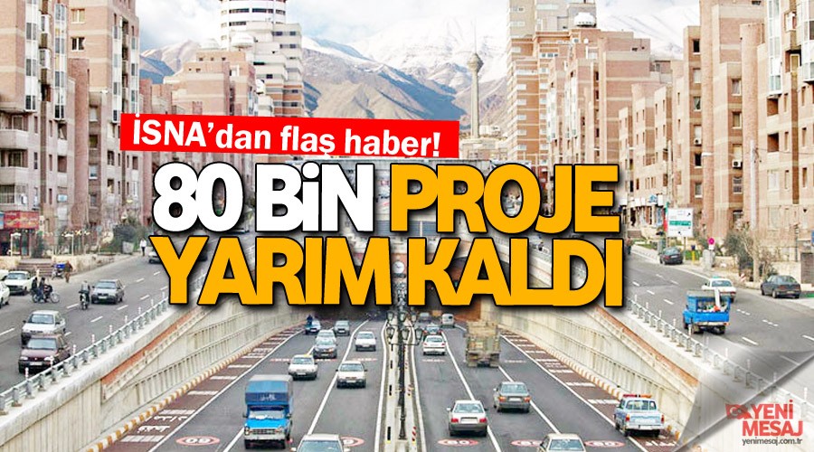�ran'da 80 bin proje yar�m kald�