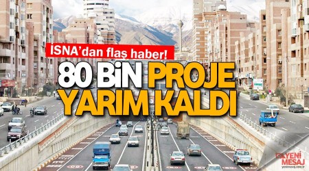 ran'da 80 bin proje yarm kald