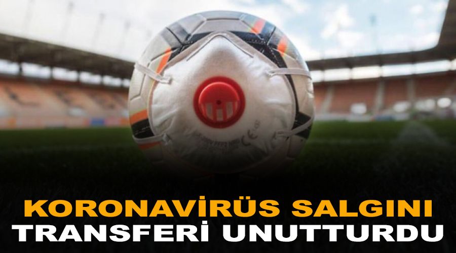 Koronavir�s salg�n� transferi vurdu