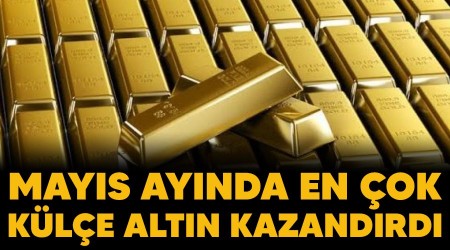 Mayıs ayında en çok külçe altın kazandırdı