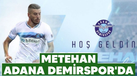 Metehan Adana Demirspor'da