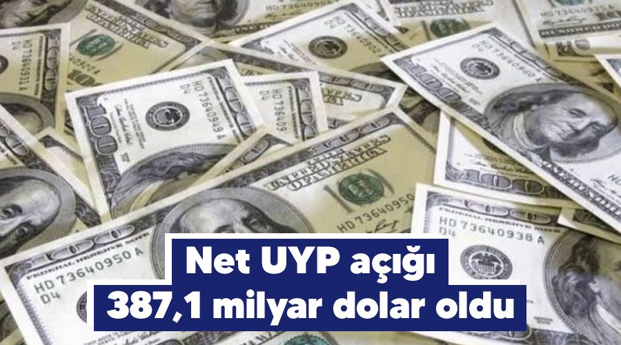 Net UYP açığı 387,1 milyar dolar oldu