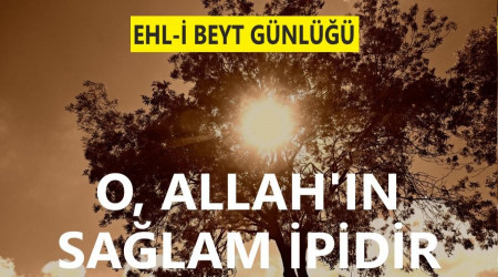 ‘O, Allah’ın sağlam ipidir’