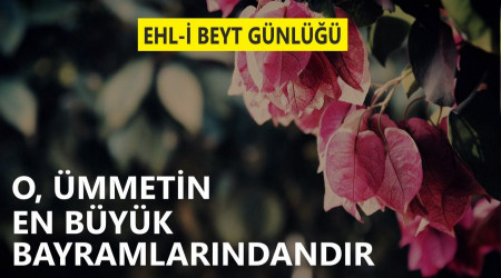 ‘O, ümmetin en büyük bayramlarındandır'