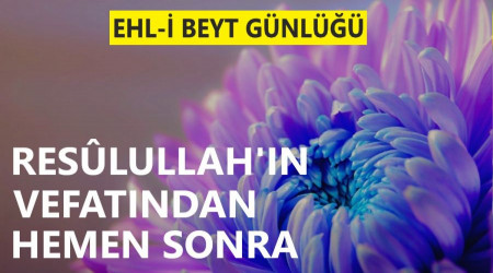 Resûlullah’ın vefatından hemen sonra