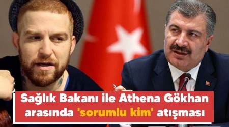Sağlık Bakanı ile Athena Gökhan arasında 'sorumlu kim' atışması