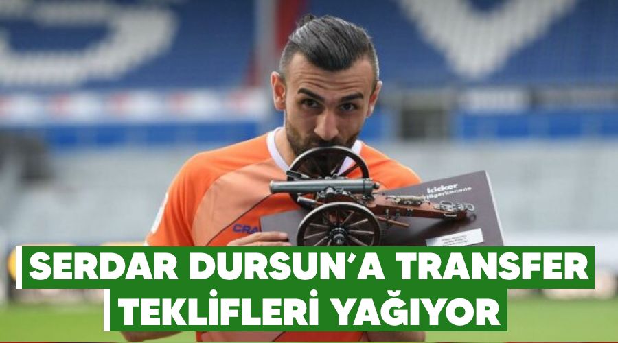 Serdar Dursun'a transfer teklifleri yağıyor