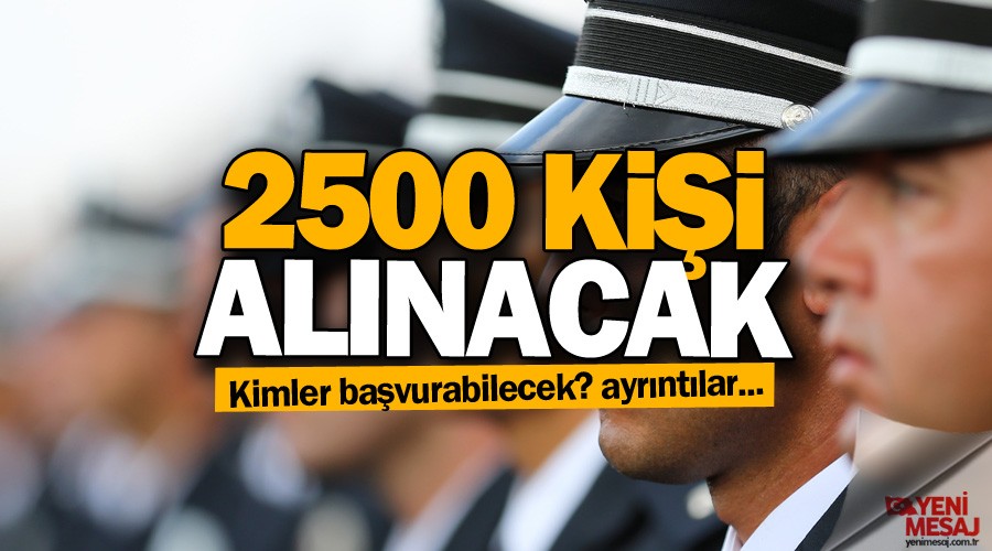 son dakika... 2 bin 500 polis aday� al�nacak
