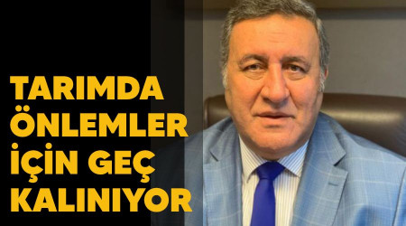 Tarımda önlemler için geç kalınıyor